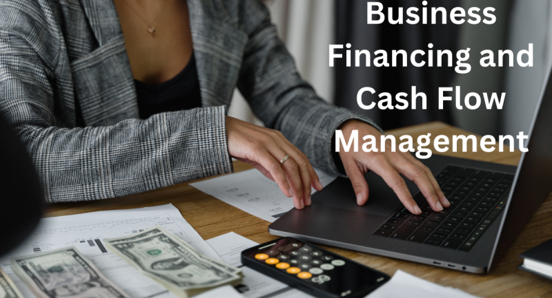 Business Financing and Cash Flow Management